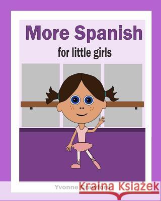 More Spanish for Little Girls Yvonne Crawford 9780984454860 Paudash Lake Publishing - książka