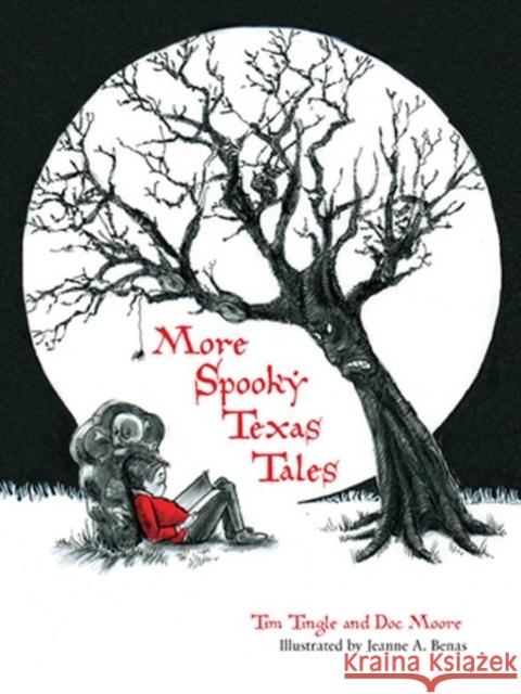 More Spooky Texas Tales Doc Moore Doc Tingle Jeanne A. Benas 9780896727007 Texas Tech University Press - książka