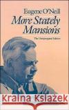 More Stately Mansions: The Unexpurgated Edition O'Neill, Eugene 9780195053647 Oxford University Press