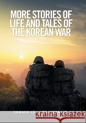 More Stories of Life and Tales of the Korean War Edward John Mastronardi 9781524545338 Xlibris - książka