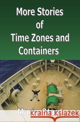 More Stories of Time Zones and Containers Maria Staal 9781466230743 Createspace Independent Publishing Platform - książka