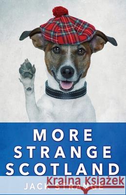 More Strange Scotland Jack Strange 9784867450963 Next Chapter - książka