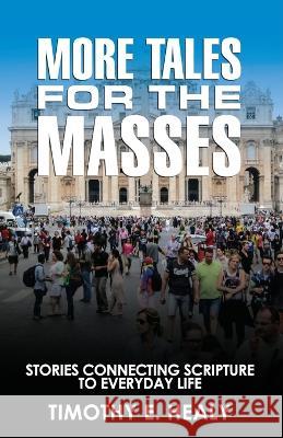 More Tales for the Masses Timothy E. Healy 9780788030727 CSS Publishing Company - książka