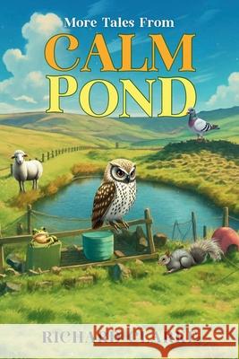More Tales From Calm Pond Richard Clarke Matthew Bird 9781068521829 Calm Pond Publishing - książka