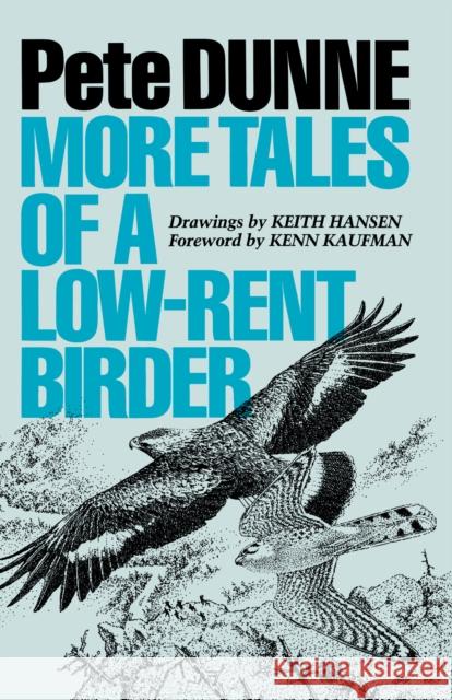 More Tales of a Low-Rent Birder Pete Dunne Keith Hansen Kaufman Kenn 9780292722194 University of Texas Press - książka