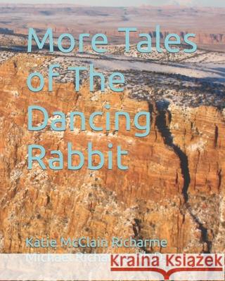 More Tales of The Dancing Rabbit Richarme KATIE M Richarme 9798507518180 Independently published - książka