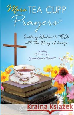 More TEA CUPP Prayers: Inviting Ladies to TEA with the King of kings Jennifer Grace 9781662896347 Xulon Press - książka