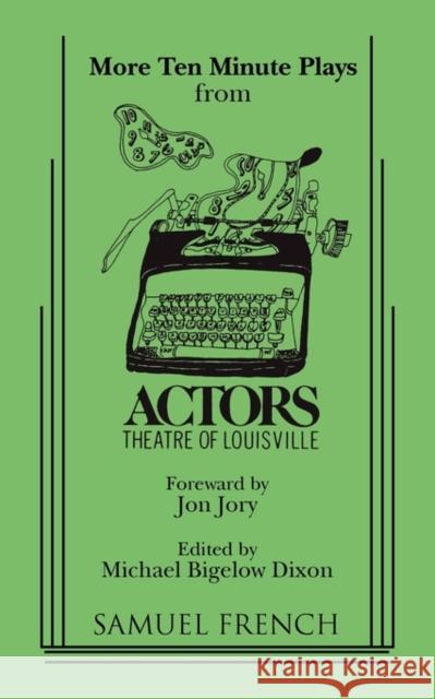 More Ten-Minute Plays from the Actors Theatre of Louisville Michael Bigelow Dixon Jon Jory 9780573693076 Samuel French Trade - książka