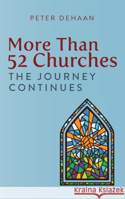 More Than 52 Churches: The Journey Continues Peter DeHaan 9781948082310 Rock Rooster Books - książka