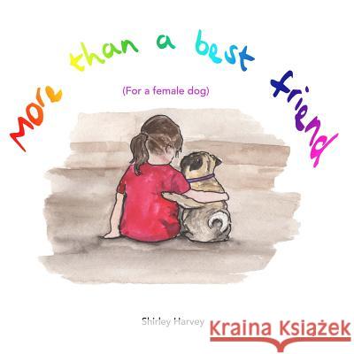 More than a best friend Harvey, Shirley 9781775064695 Animal Publications - książka