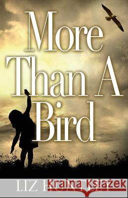 More Than A Bird Huntley, Liz 9780692492031 Salthouse Publishing - książka