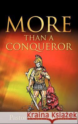 More Than A Conqueror Peter Yeomans 9781600340284 Xulon Press - książka