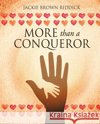 More Than a Conqueror Jackie Brown Riddick 9781628396492 Xulon Press - książka