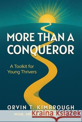 More than a Conqueror: A Toolkit for Young Thrivers Orvin T. Kimbrough 9781955711463 Stonebrook Pub. - książka