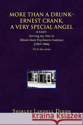 More Than a Drunk - Ernest Crank, a Very Special Angel Shirley Lindell Dixon 9781436398060 Xlibris Corporation - książka