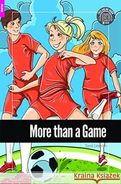 More than a Game - Foxton Reader Starter Level (300 Headwords A1) with free online AUDIO Llewellyn, David 9781911481805 Foxton Books - książka