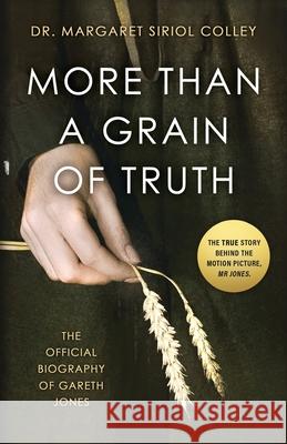 More than a Grain of Truth: The official true story behind the film Mr. Jones, starring James Norton Margaret Siriol Colley Nigel Linsan Colley Naomi Field 9781839014765 Lume Books - książka