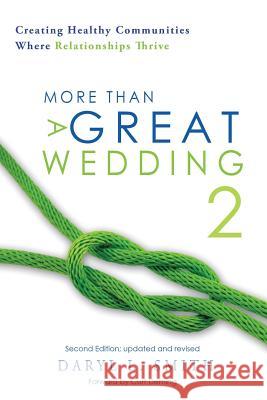 More Than a Great Wedding 2: Creating Healthy Communities Where Relationships Thrive Daryl L. Smith 9780692535714 Don.Q. Dox - książka