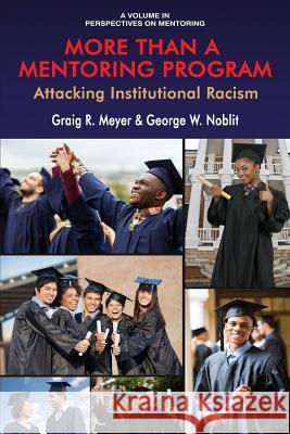 More Than a Mentoring Program: Attacking Institutional Racism Meyer, Graig R. 9781641132480 Perspectives on Mentoring - książka
