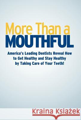 More Than a Mouthful Chris Griffin America's Leading Dentists 9780983340454 Celebrity PR - książka