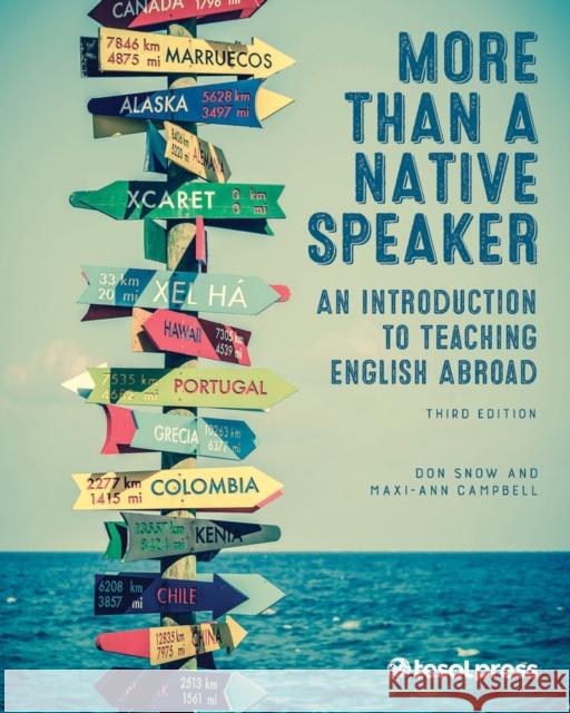 More Than a Native Speaker, Third Edition: An Introduction to Teaching English Abroad Snow, Don 9781942799160 TESOL International Association - książka