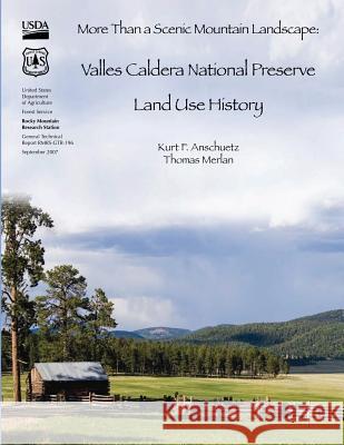More Than a Scenic Mountain Landscape: Valles Caldera National Preserve Land Use History Thomas Merlan Kurt F. Anschuetz 9781511517393 Createspace - książka