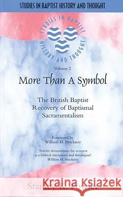 More Than a Symbol: The British Baptist Recovery of Baptismal Sacramentalism  9781842270523 Paternoster Publishing - książka