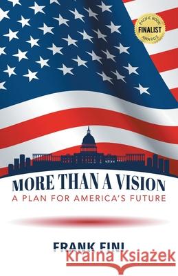 More than a Vision: A Plan for America's Future Frank Fini   9781684866021 Urlink Print & Media, LLC - książka