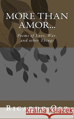 More than Amor...: Poems of Love, War and Other Things Richard L. Howell 9781533340528 Createspace Independent Publishing Platform - książka