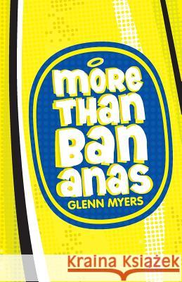 More Than Bananas: How the Christian faith works for me and the whole Universe. Myers, Glenn 9780956501059 Fizz Books Ltd - książka