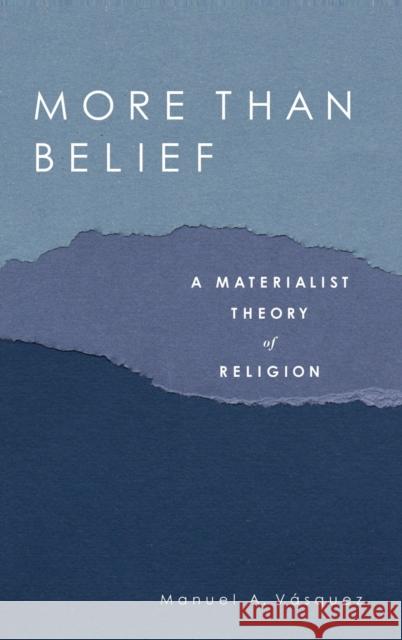 More Than Belief Vasquez, Manuel A. 9780195188530  - książka