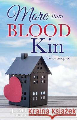 More than blood kin J Mike Higgins (Siblings Con Chapters) 9781498445795 Xulon Press - książka