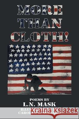 More Than Cloth! L N Mask, Carolyn K Scruggs 9781664164406 Xlibris Us - książka