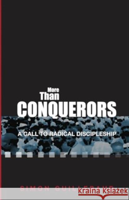 More Than Conquerors: A Call to Radical Discipleship Simon Guillebaud 9781789745610 IVP - książka