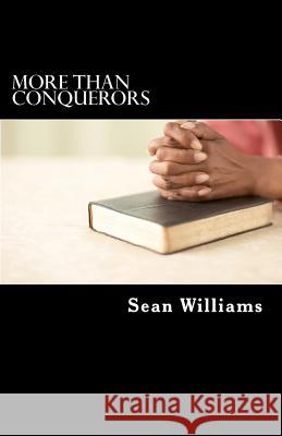 More Than Conquerors: A Study in Romans 8:28-37 Sean T. Williams 9781477414170 Createspace - książka
