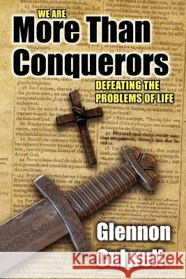 More Than Conquerors: How to Defeat the Problems of Life Rev Glennon Culwell 9781470094904 Createspace - książka
