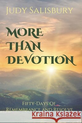 More Than Devotion: Fifty-Days of Remembrance and Resolve Salisbury, Judy 9798642339107 Independently Published - książka