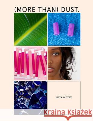 (more than) dust. Oliveira, Jamie 9781523352609 Createspace Independent Publishing Platform - książka