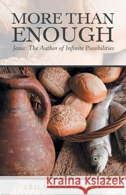 More Than Enough: Jesus: the Author of Infinite Possibilities Leila Henry Riley 9781973677024 WestBow Press - książka