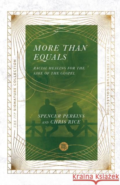 More Than Equals – Racial Healing for the Sake of the Gospel Spencer Perkins, Chris Rice 9780830848645 InterVarsity Press - książka