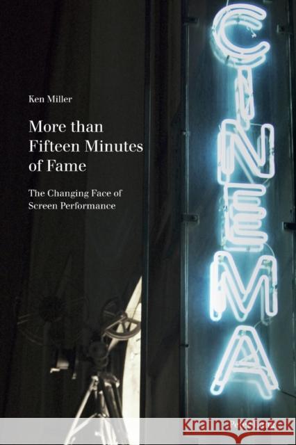 More Than Fifteen Minutes of Fame: The Changing Face of Screen Performance McGregor, Andrew 9783034312196 Peter Lang Publishing - książka