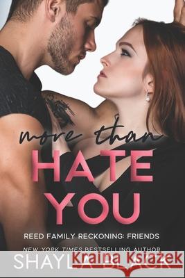 More Than Hate You Shayla Black 9781936596850 Shelley Bradley LLC - książka