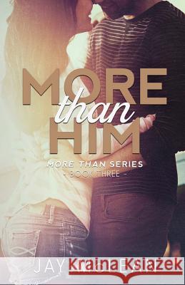 More Than Him (More Than Series, Book 3) Jay McLean 9781077622012 Independently Published - książka