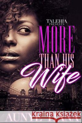 More Than His Wife Aunye Tiana 9781547058112 Createspace Independent Publishing Platform - książka