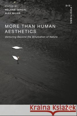 More-Than-Human Aesthetics: Venturing Beyond the Bifurcation of Nature Mike Michael Michael Halewood Thomas P 9781529227789 Bristol University Press - książka