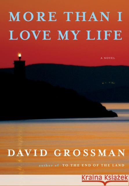 More Than I Love My Life: A novel David Grossman 9781524712044 Knopf Doubleday Publishing Group - książka