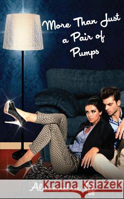 More Than Just a Pair of Pumps Alexandra I 9781512303049 Createspace - książka