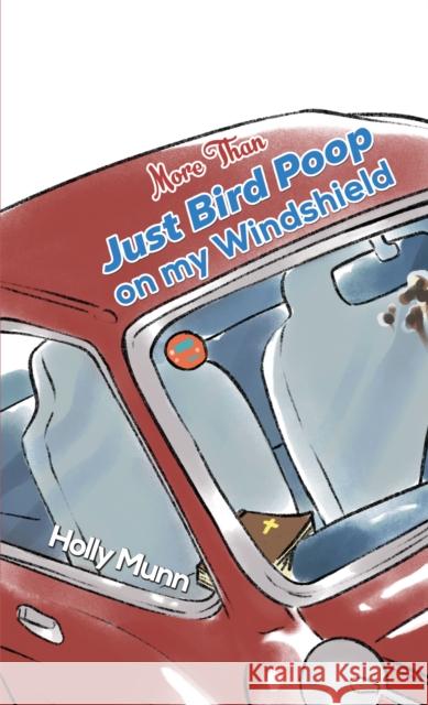 More Than Just Bird Poop on my Windshield Holly Munn 9798886930009 Austin Macauley Publishers LLC - książka