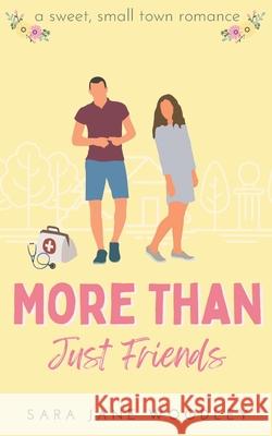 More Than Just Friends: A Sweet, Small-Town Romance Sara Jane Woodley 9781777587093 Eleventh Avenue Publishing - książka