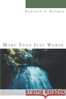 More Than Just Words Kenneth L. Morgan 9780595348510 iUniverse - książka